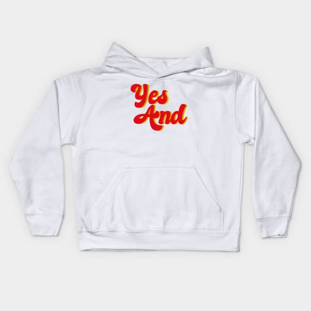 Yes And Improv Kids Hoodie by epiclovedesigns